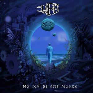 La Fe - No Soy de Este Mundo